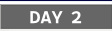 Day 2 OFF