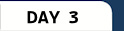 Day 3 ON